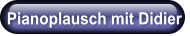 Pianoplausch mit Didier